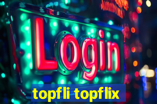 topfli topflix